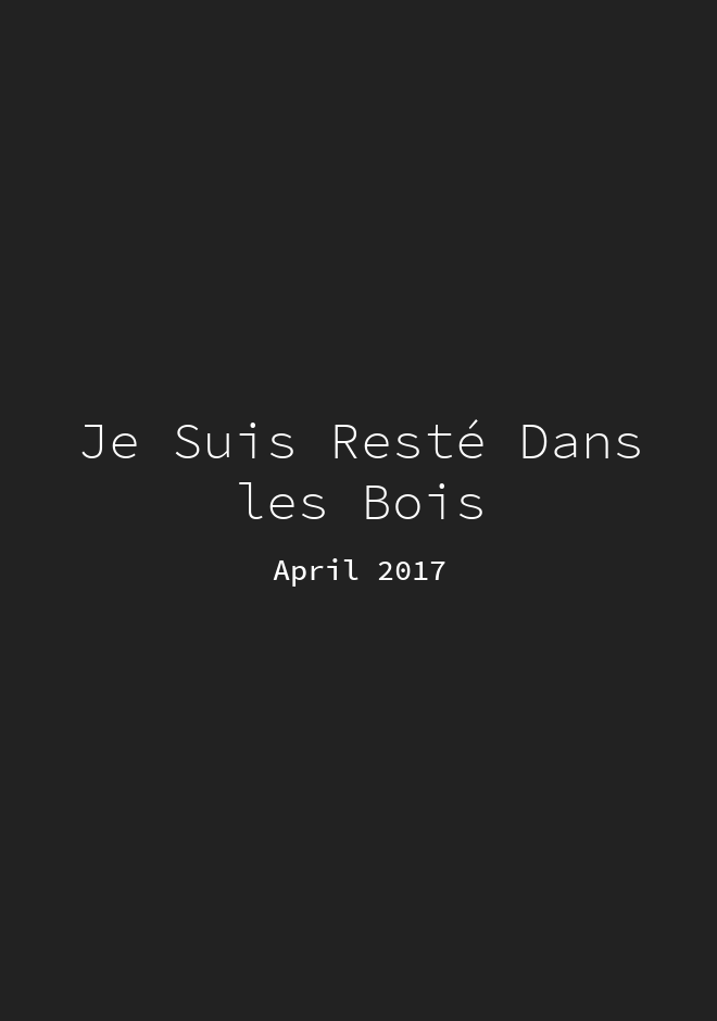Je suis resté dans les bois